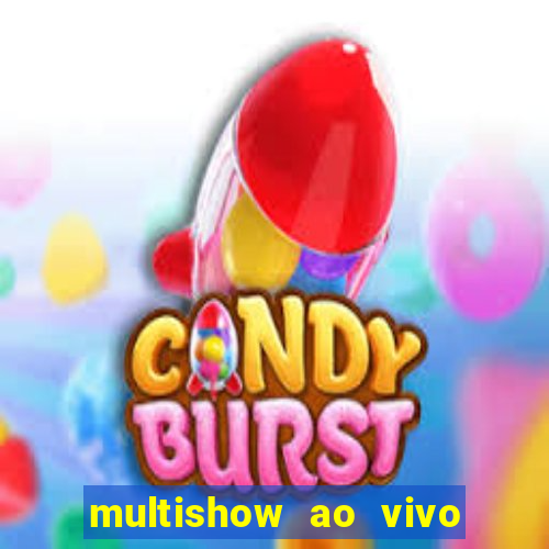 multishow ao vivo gratis online